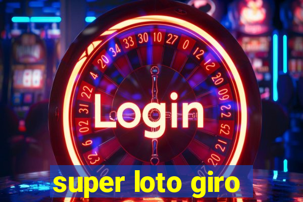 super loto giro